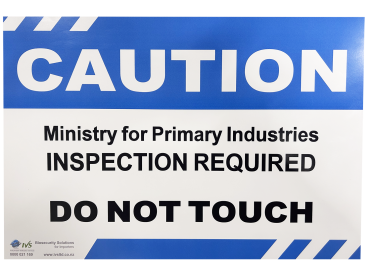 Caution Signage: Ministry for Primary Industries Inspection Required. Do Not Touch.
