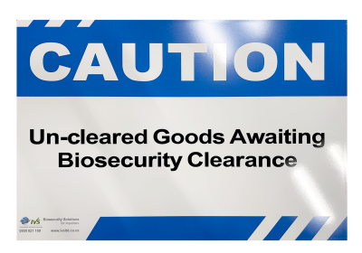 Caution Signage: Un-cleared Goods Awaiting Biosecurity Clearance